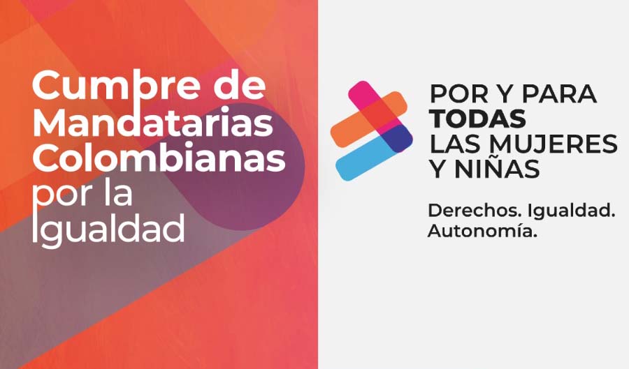Cumbre de Mandatarias Colombianas, en Bogotá, avances y desafíos para lograr los derechos de todas las mujeres y las niñas