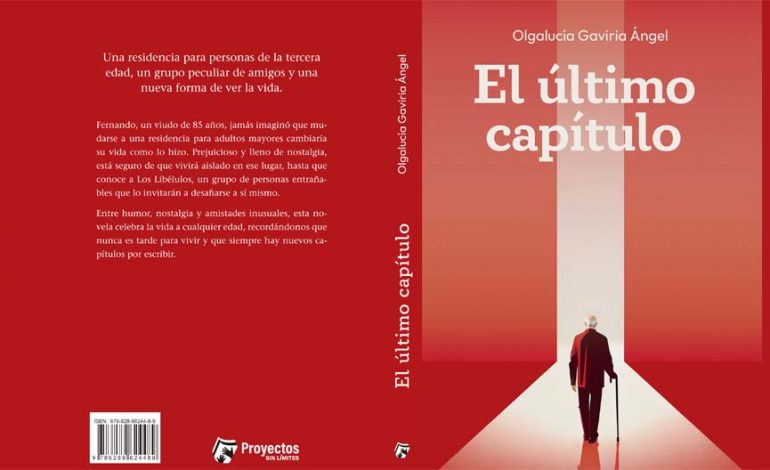 “El Último Capítulo”, la nueva novela de Olgalucía Gaviria: un homenaje a la vejez y la amistad